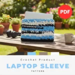 Crochet Laptop Sleeve Pattern